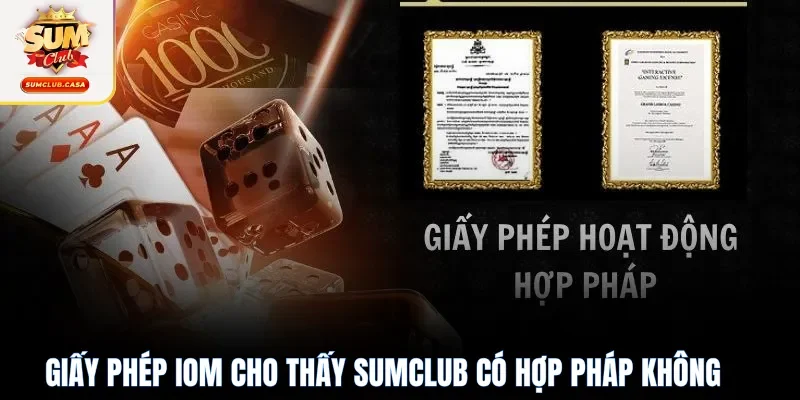 Giấy phép IOM cho thấy SUMCLUB có hợp pháp không